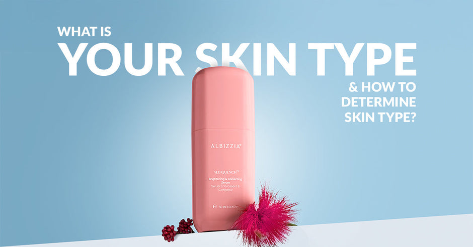 What Is Your Skin Type & How to Determine Skin Type?
