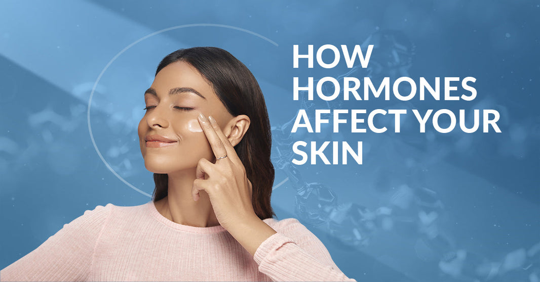 How Hormones Affect Your Skin: Causes, Cycles & Skincare Solutions