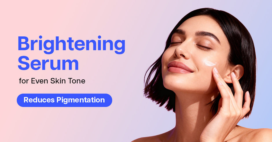 Brightening Serum for Even Skin Tone